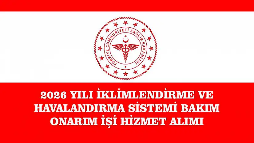 2026 YILI İKLİMLENDİRME VE HAVALANDIRMA SİSTEMİ BAKIM ONARIM İŞİ HİZMET ALIMI