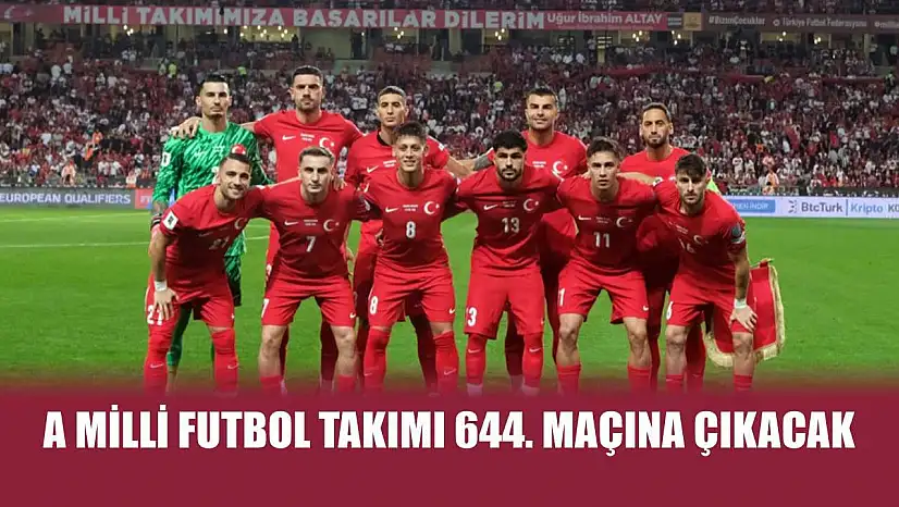 A Milli Futbol Takımı 644. maçına çıkacak