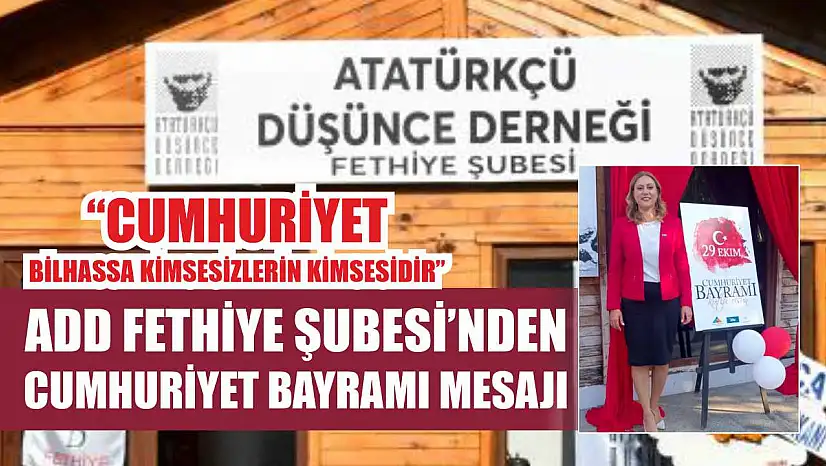 ADD Fethiye Şubesi'nden Cumhuriyet Bayramı Mesajı