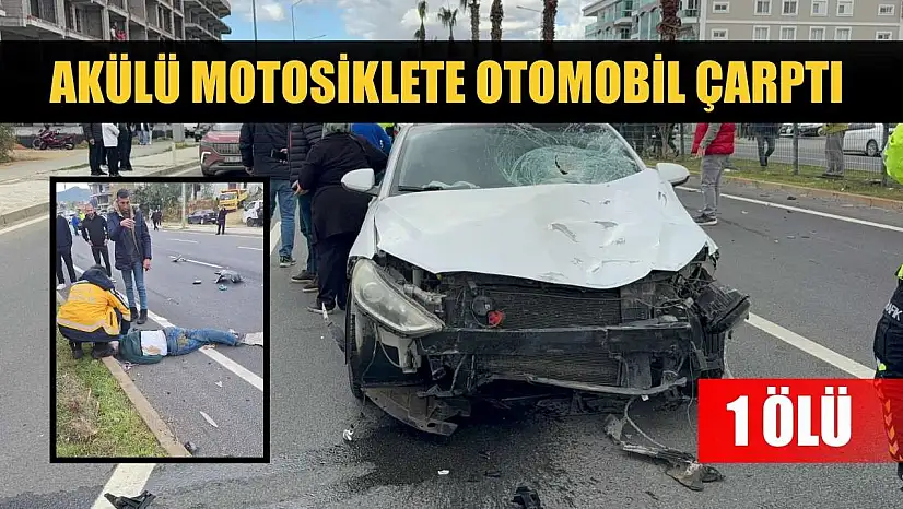 Akülü motosiklete otomobil çarptı: 1 ölü