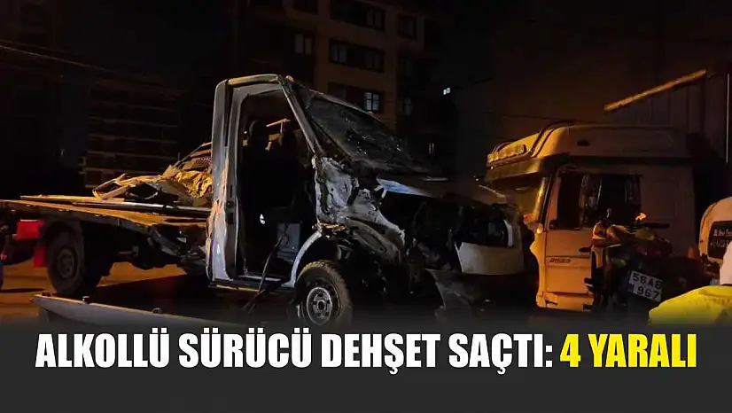 Alkollü sürücü dehşet saçtı: 4 yaralı