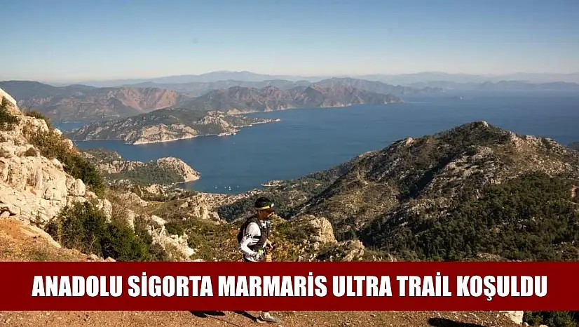 Anadolu Sigorta Marmaris Ultra Trail koşuldu