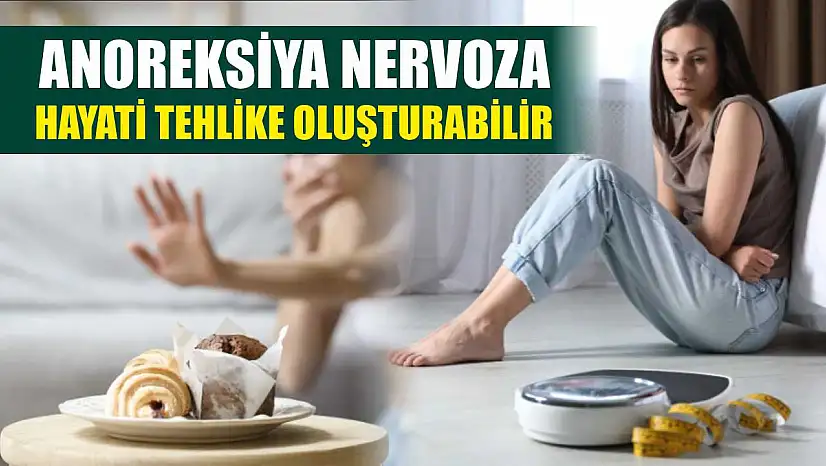 Anoreksiya Nervoza Hayati Tehlike Oluşturabilir