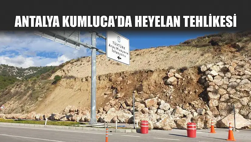 Antalya Kumluca'da Heyelan Tehlikesi