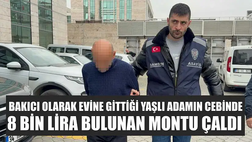 Bakıcı olarak evine gittiği yaşlı adamın cebinde 8 bin lira bulunan montu çaldı