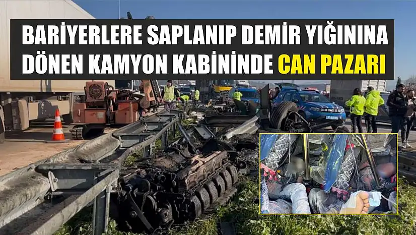 Bariyerlere saplanıp demir yığınına dönen kamyon kabininde can pazarı