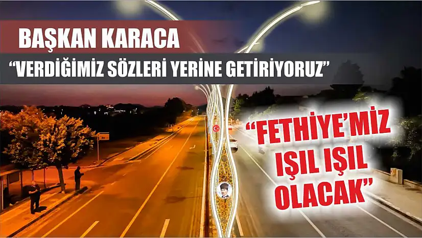 Başkan Karaca, 'Verdiğimiz sözleri yerine getiriyoruz'