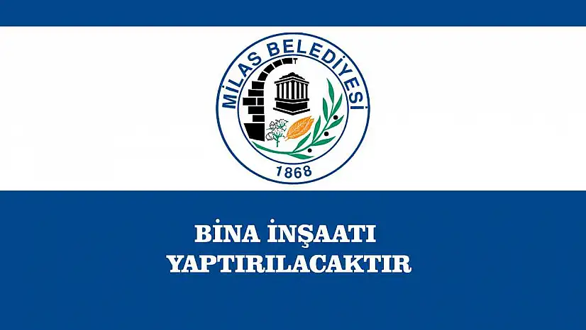 BİNA İNŞAATI YAPTIRILACAKTIR