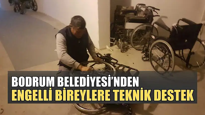 Bodrum Belediyesi'nden engelli bireylere teknik destek