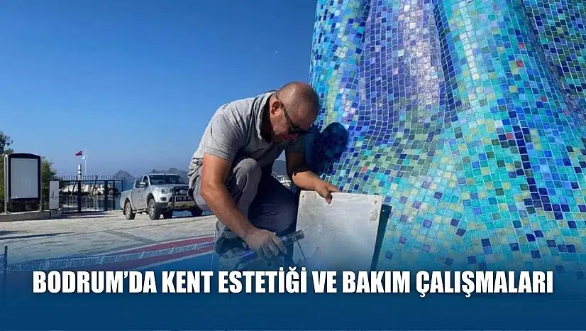Bodrum'da kent estetiği ve bakım çalışmaları