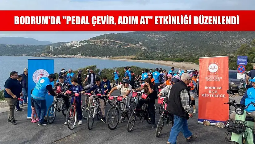 Bodrum'da 'Pedal çevir, adım at' etkinliği düzenlendi