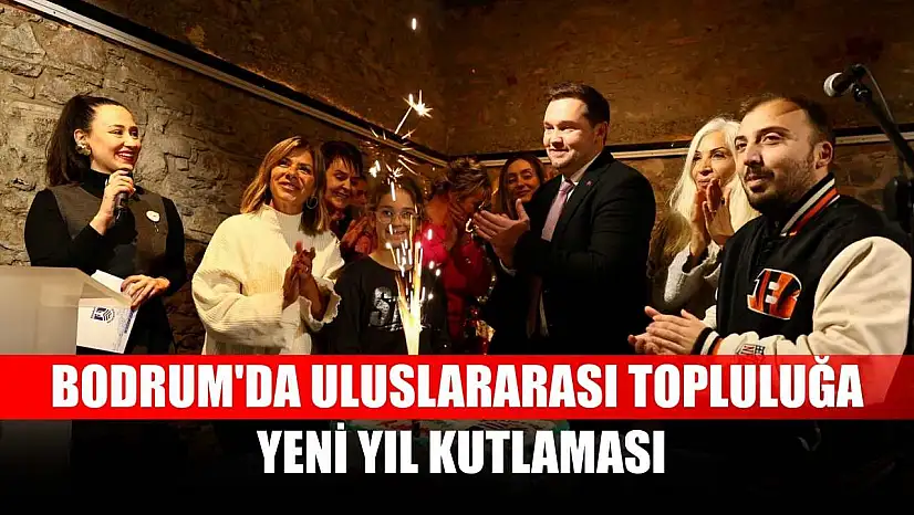 Bodrum'da uluslararası topluluğa yeni yıl kutlaması