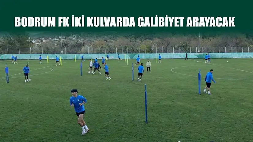 Bodrum FK iki kulvarda galibiyet arayacak