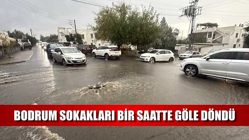 Bodrum sokakları bir saatte göle döndü