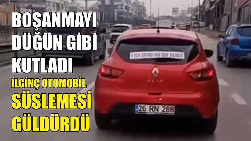 Boşanmayı düğün gibi kutladı: İlginç otomobil süslemesi güldürdü