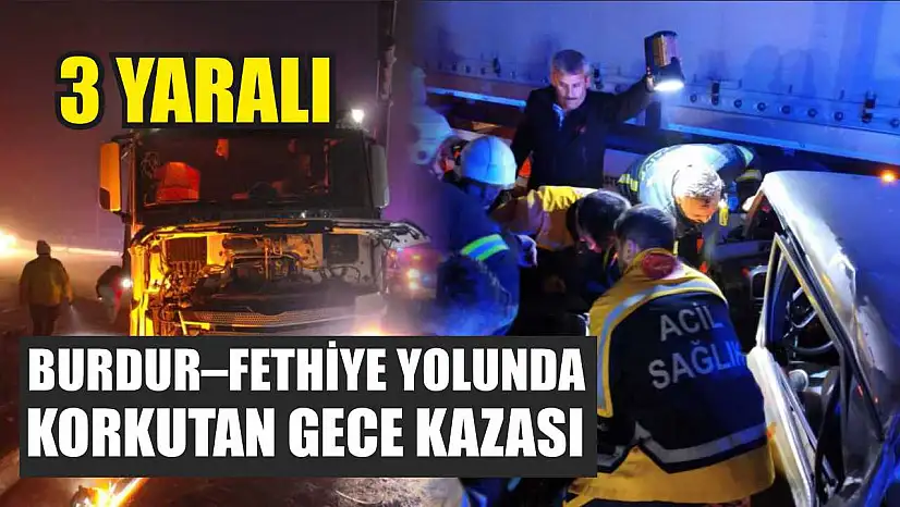 Burdur–Fethiye Yolunda Korkutan Kaza: 3 Yaralı