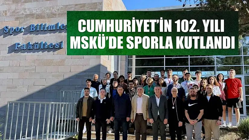 Cumhuriyet'in 102. yılı MSKÜ'de sporla kutlandı