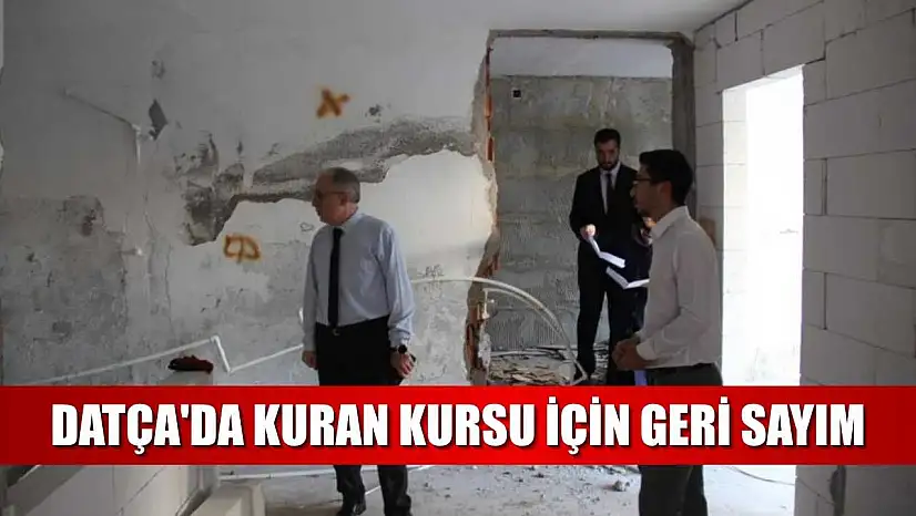 Datça'da Kuran kursu için geri sayım
