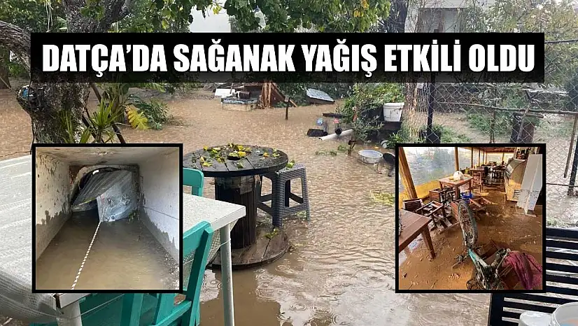 Datça'da sağanak yağış etkili oldu