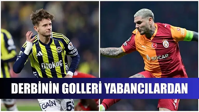 Derbinin golleri yabancılardan