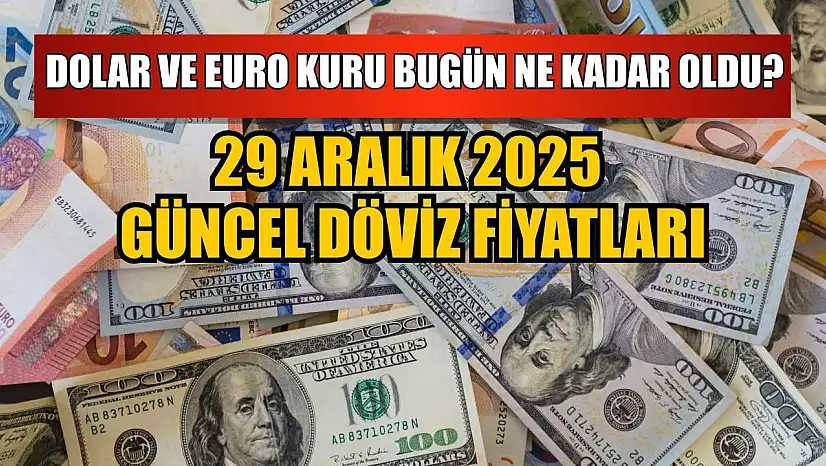 Dolar ve Euro kuru bugün ne kadar oldu?  29 Aralık 2025 güncel döviz fiyatları