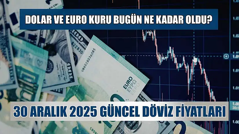 Dolar ve Euro kuru bugün ne kadar oldu?  30 Aralık 2025 güncel döviz fiyatları