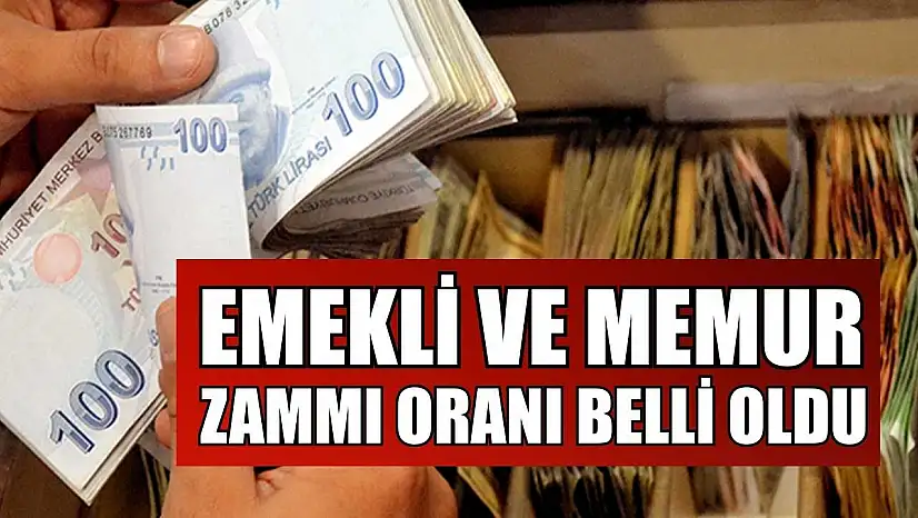 Emekli ve memur zammı oranı belli oldu