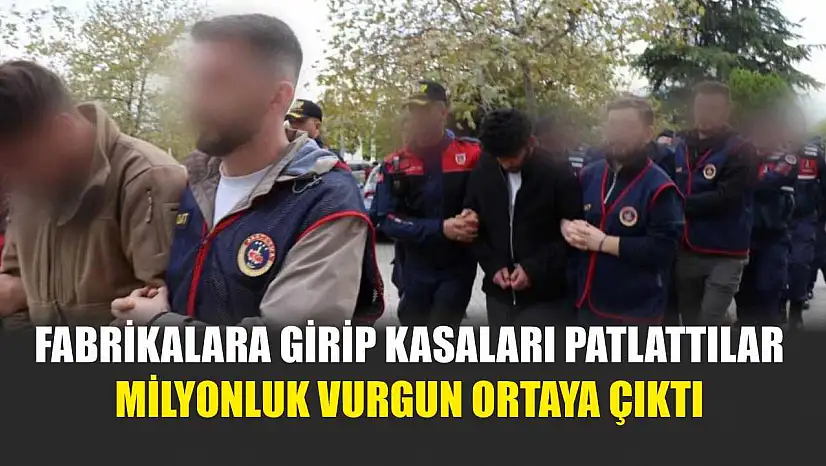 Fabrikalara Girip Kasaları Patlattılar Milyonluk Vurgun Ortaya Çıktı