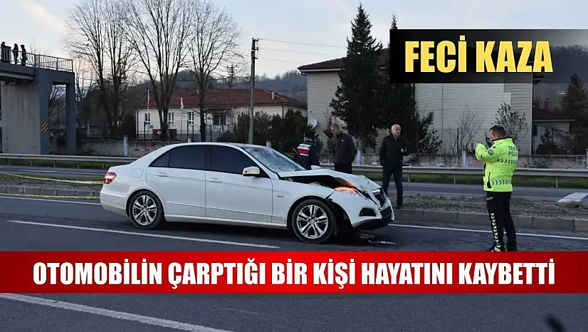 Feci kaza: Otomobilin çarptığı bir kişi hayatını kaybetti