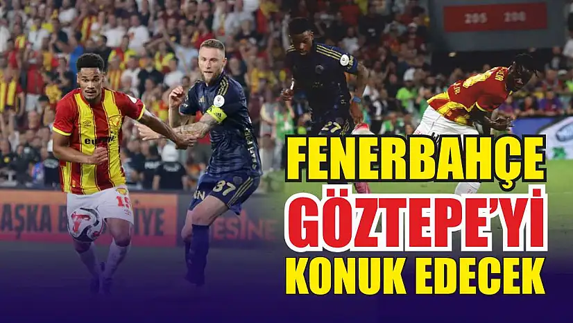 Fenerbahçe, Göztepe'yi konuk edecek