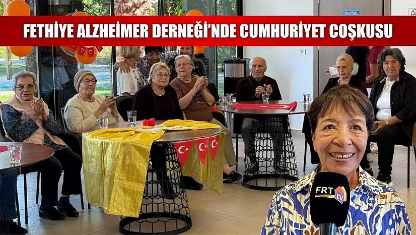 Fethiye Alzheimer Derneği'nde Cumhuriyet Coşkusu