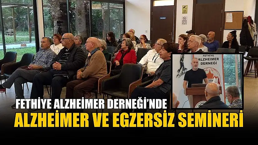 Fethiye Alzheimer Derneği'nde alzheimer ve egzersiz semineri