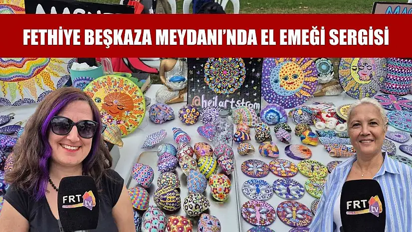 Fethiye Beşkaza Meydanı'nda El Emeği Sergisi