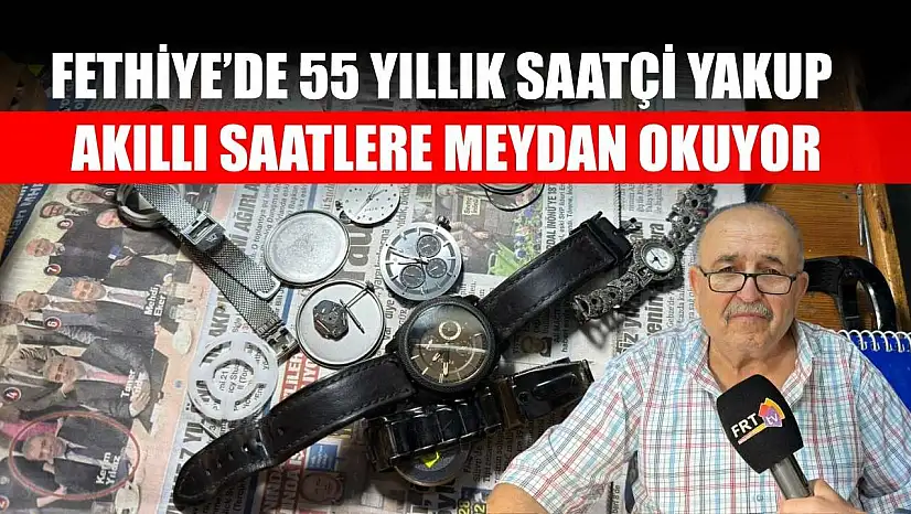 Fethiye'de 55 Yıllık Saatçi Yakup Akıllı Saatlere Meydan Okuyor