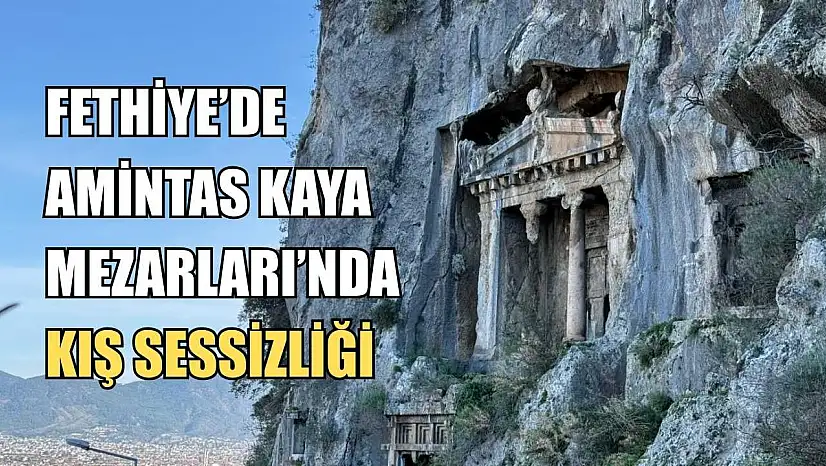Fethiye'de Amintas Kaya Mezarları'nda kış sessizliği
