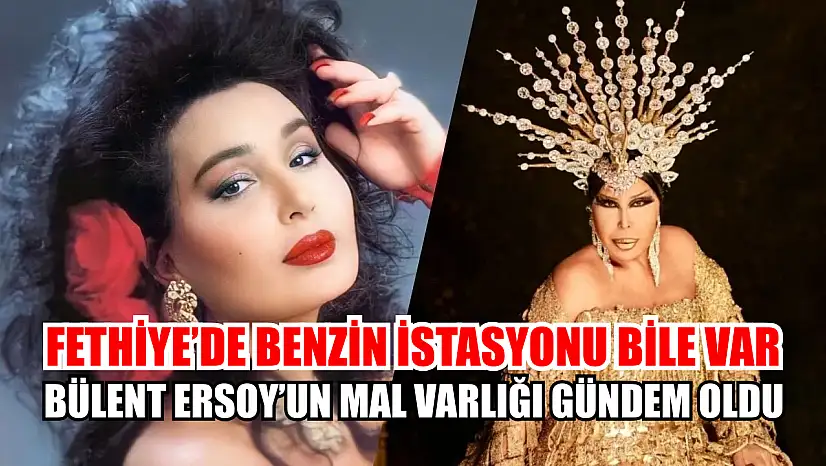 Fethiye'de benzin istasyonu bile var: Bülent Ersoy'un mal varlığı gündem oldu