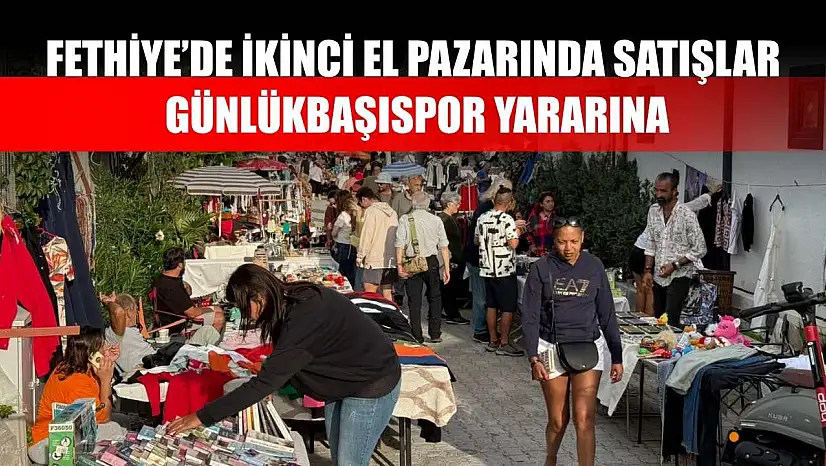 Fethiye'de ikinci el pazarında satışlar Günlükbaşıspor yararına