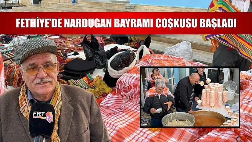 Fethiye'de Nardugan Bayramı Coşkusu Başladı