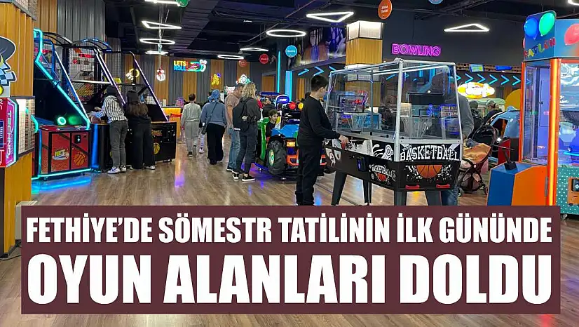 Fethiye'de sömestr tatilinin ilk gününde oyun alanları doldu
