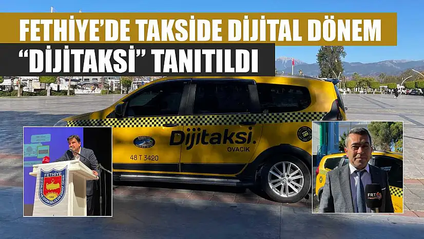 Fethiye'de takside dijital dönem: 'Dijitaksi' tanıtıldı