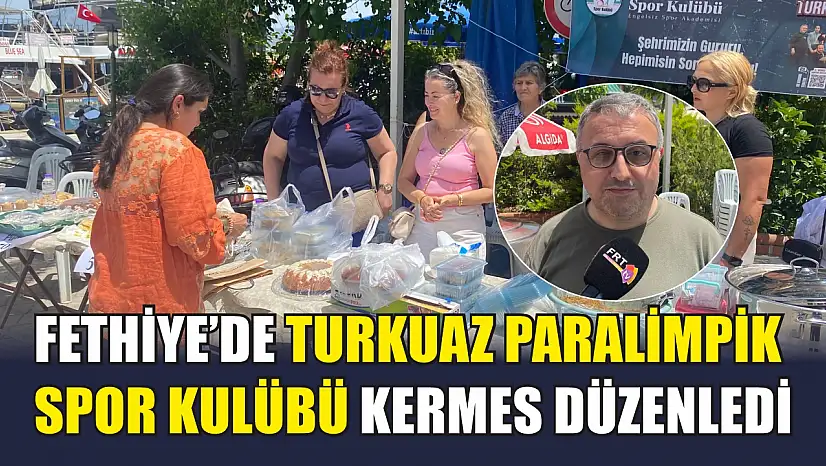 Fethiye'de Turkuaz Paralimpik Spor Kulübü Kermes Düzenledi