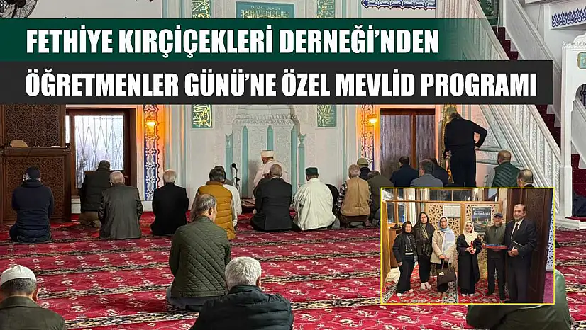 Fethiye Kırçiçekleri Derneği'nden Öğretmenler Günü'ne Özel Mevlid Programı