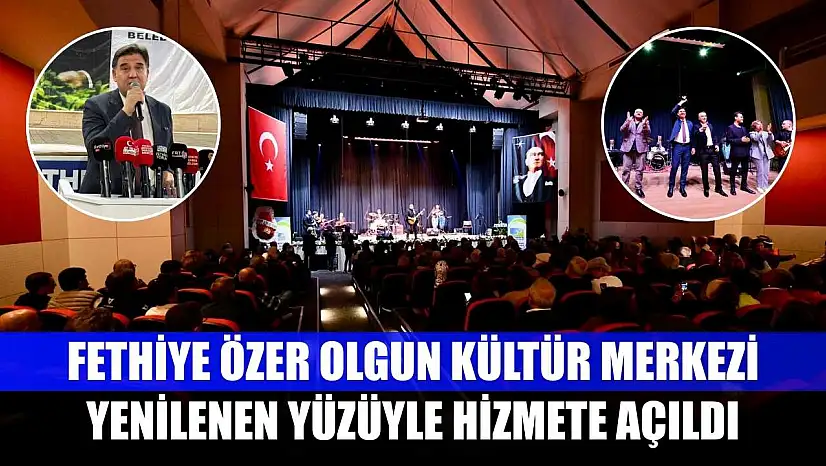 Fethiye Özer Olgun Kültür Merkezi Yenilenen Yüzüyle Hizmete Açıldı