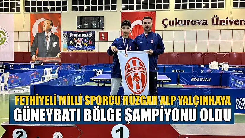 Fethiyeli Milli Sporcu Rüzgar Alp Yalçınkaya Güneybatı Bölge Şampiyonu oldu