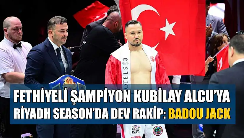 Fethiyeli Şampiyon Kubilay Alcu'ya Riyadh Season'da Dev Rakip: Badou Jack
