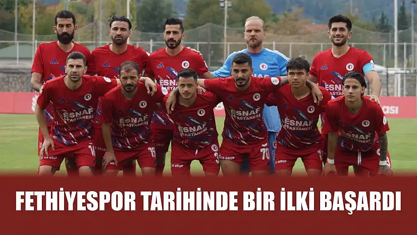 Fethiyespor tarihinde bir ilki başardı