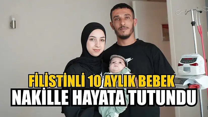 Filistinli 10 aylık bebek nakille hayata tutundu