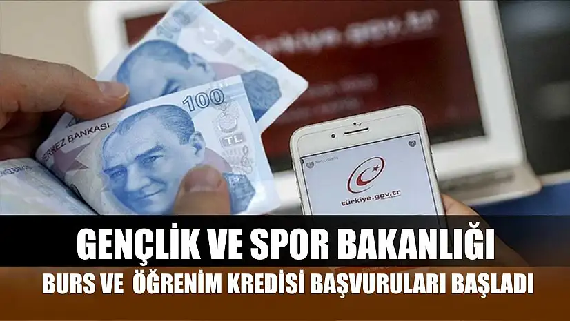 Gençlik ve Spor Bakanlığı burs ve öğrenim kredisi başvuruları başladı