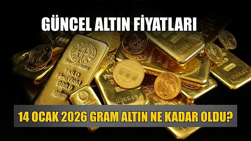 Güncel altın fiyatları: 14 Ocak 2026 gram altın ne kadar oldu?