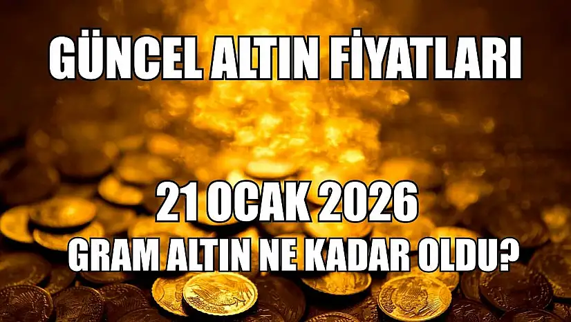 Güncel altın fiyatları: 21 Ocak 2026 gram altın ne kadar oldu?